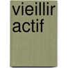 Vieillir actif by Unknown