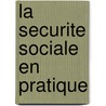 La securite sociale en pratique door O. Moreno