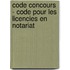 Code concours - code pour les licencies en notariat