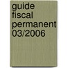 Guide fiscal permanent 03/2006 door Onbekend