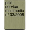 psls : service multimedia n°03/2006 door Onbekend