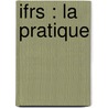 IFRS : la pratique by W. Blomme