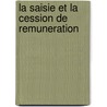La saisie et la cession de remuneration by E. Maes