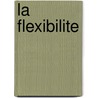 La flexibilite by Unknown