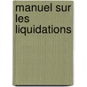Manuel sur les liquidations door Onbekend