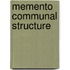 Memento communal structure