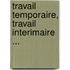 Travail temporaire, travail interimaire ...