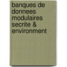 Banques de donnees modulaires secrite & environment door Onbekend
