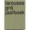 Larousse GNLJ jaarboek by Unknown