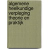 Algemene heelkundige verpleging theorie en praktijk by Briessing-Heylen