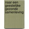 Naar een geestelijke gezonde samenleving by Unknown