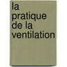 La pratique de la ventilation door Birenbaum