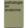 Pathalogie en anatomie door Onbekend