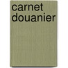 Carnet douanier by Daems