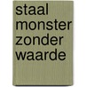Staal monster zonder waarde by Waele