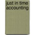 Just in time accounting