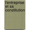 L'entreprise et sa constitution by Unknown