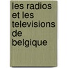 Les radios et les televisions de Belgique door Onbekend