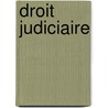 Droit judiciaire door Onbekend