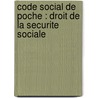 Code social de poche : droit de la securite sociale door Onbekend
