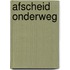 Afscheid onderweg