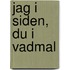 Jag i siden, du i vadmal