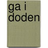 Ga i doden by O. Svedelid
