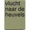 Vlucht naar de heuvels door Catherine Cookson