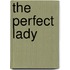 The perfect lady