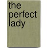 The perfect lady by A. Sytsma