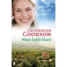Waar liefde bloeit door Catherine Cookson
