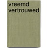 Vreemd vertrouwed by van den Berg