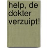 Help, de dokter verzuipt! door T. Kortooms