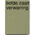 Liefde zaait verwarring