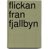 Flickan fran fjallbyn by B. Nordh