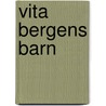 Vita bergens barn door P.A. Fogelstrom