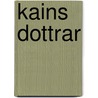 Kains dottrar door C. Dexter