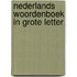 Nederlands woordenboek in grote letter