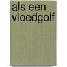 Als een vloedgolf by Utta Danella