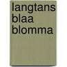 Langtans blaa blomma by A. Lyttkens