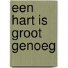 Een hart is groot genoeg door L. Verhagen