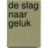 De slag naar geluk