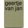 Geertje van jan door Hoorn