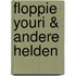 Floppie youri & andere helden