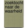 Zoektocht naar de waarheid door Henny Thijssing-Boer