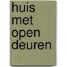 Huis met open deuren by Henny Thijssing-Boer