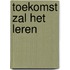 Toekomst zal het leren