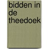 Bidden in de theedoek door M. Oomkens