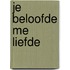 Je beloofde me liefde