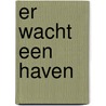 Er wacht een haven door Mens